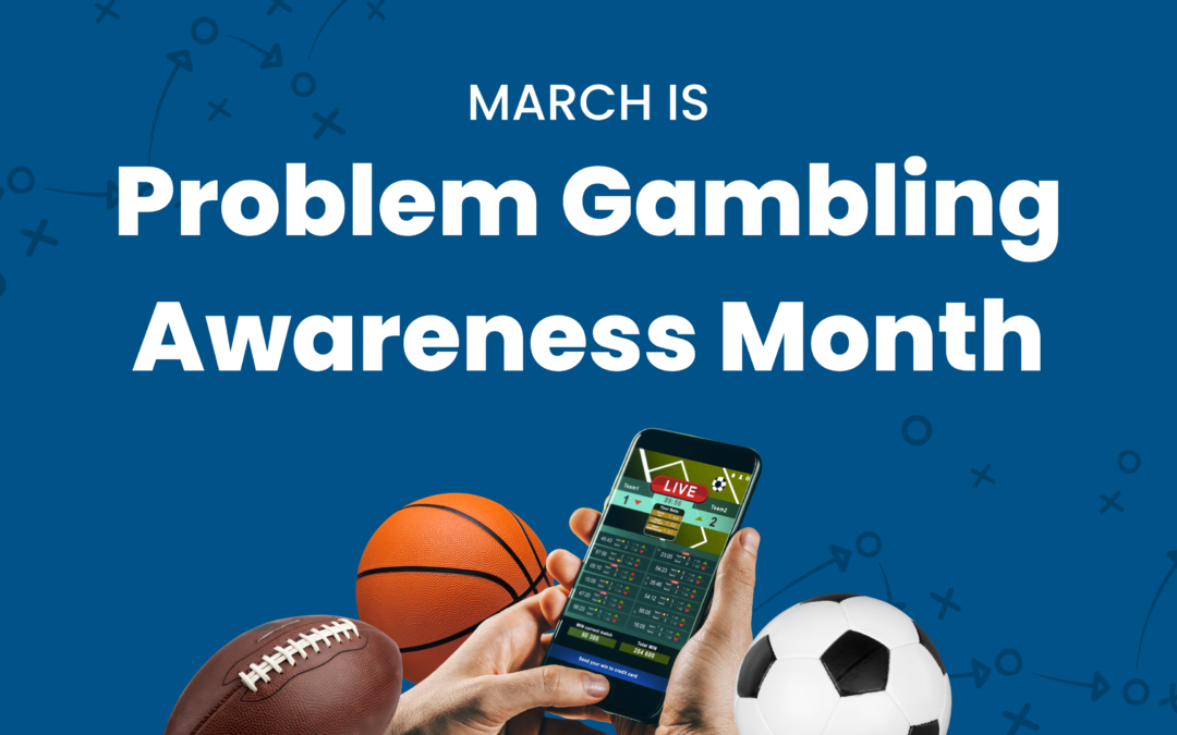 Problem Gambling Awareness Month: Keep Gambling Safe, Social, and in Check