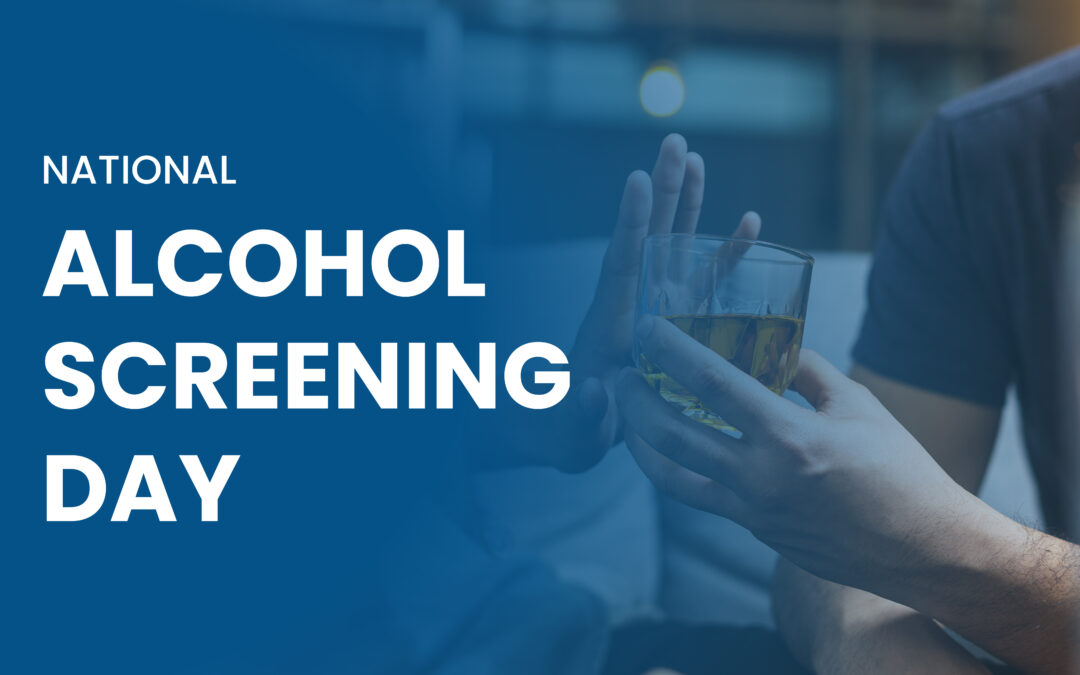 Understanding Alcohol Use: National Alcohol Screening Day